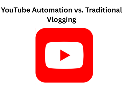 YouTube Automation vs. Traditional Vlogging: Why Automation is the Ultimate Digital Skill in 2026